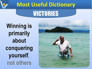 Winner: winning is primarily is about conquering your weaknesses