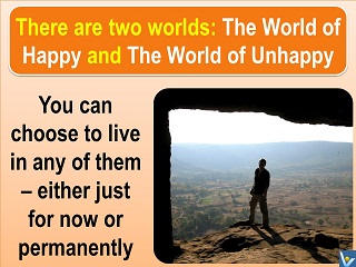 Inspirational quotes Happiness two worlds of happy and unhappy Vadim Kotelnikov