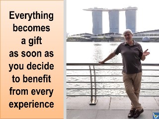 Inspirational quotes Vadim Kotelnikov Everything becomes a gift as soon as you decide to benefit from every experience