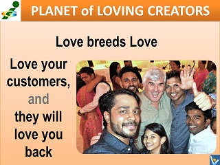 India love breeds love love your customers and they will love you back