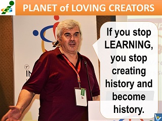 Knoledge Hacking quotes Vadim Kotelnikov if you stop learning you stop creating histpry and become history