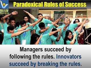 Best innovation quotes Managers succeed by following the rules, innovators succeed by breaking rules Vadim Kotelnikov Innompic Games